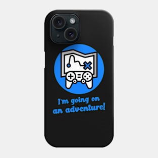 Blue I am going on an adventure! Phone Case