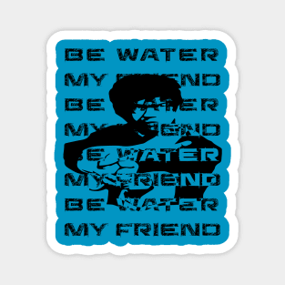 bruce lee be water my friend | sports collection Magnet