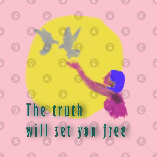The truth will set you free by djmrice