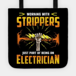 Electrician Electricians Work With Strippers Humor Quotes Tote