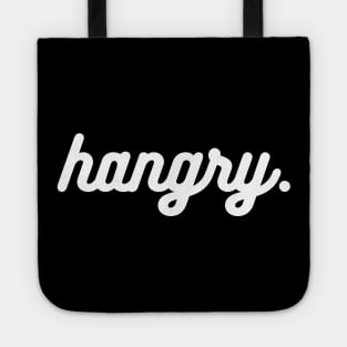 Hangry, Hangry Design, Hungry and Food, Funny Quote for Women, Trending, Foodie Food, I'm Always Hungry Tote