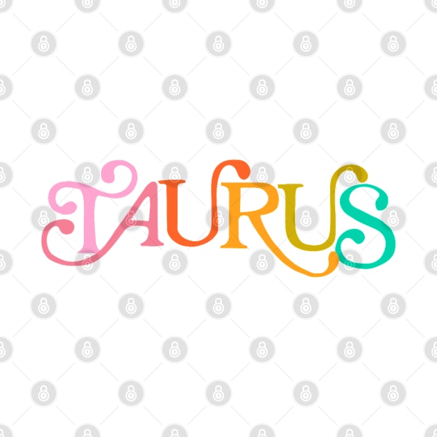 Taurus - rainbow lettering by Deardarling