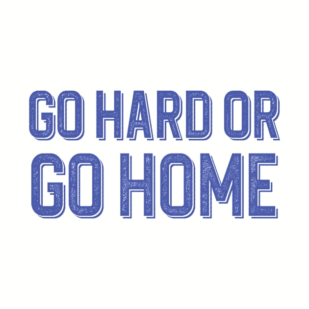 Go hard by Dennson Creative