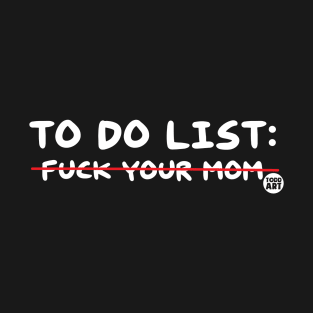 fuck your mom T-Shirt