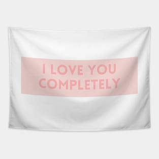 I Love You Completely - Love Quotes Tapestry