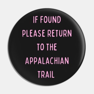 Funny If found please return to the Appalachian trail - Cryptid Pin