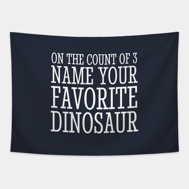 On the count of 3, name your favorite dinosaur Tapestry by BodinStreet