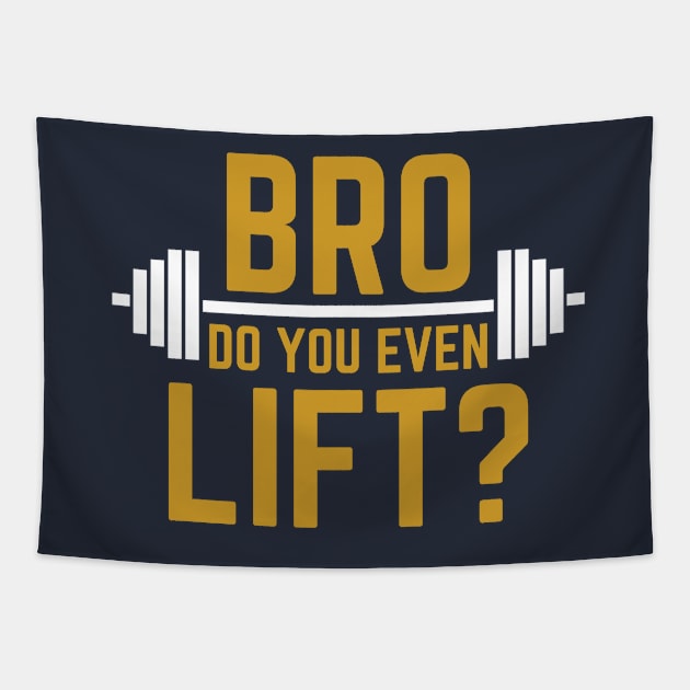 BRO DO YOU EVEN LIFT? T-shirt Tapestry by Raja2021