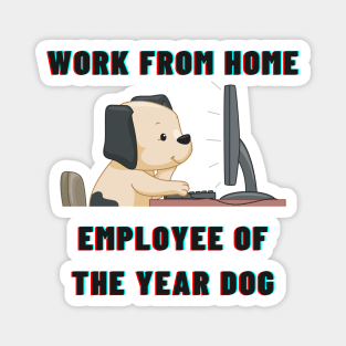 Work From Home Employee Of The Year Dog Magnet