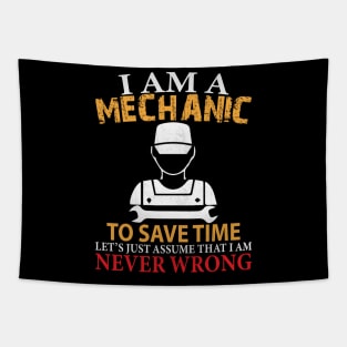 I am a Mechanic to Save Time Let's Just Assume that I am Never Wrong Funny Mechanic Gift Tapestry