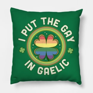 I put the Gay in Gaelic LGBTQ St Patrick's Day Green Clover Pillow