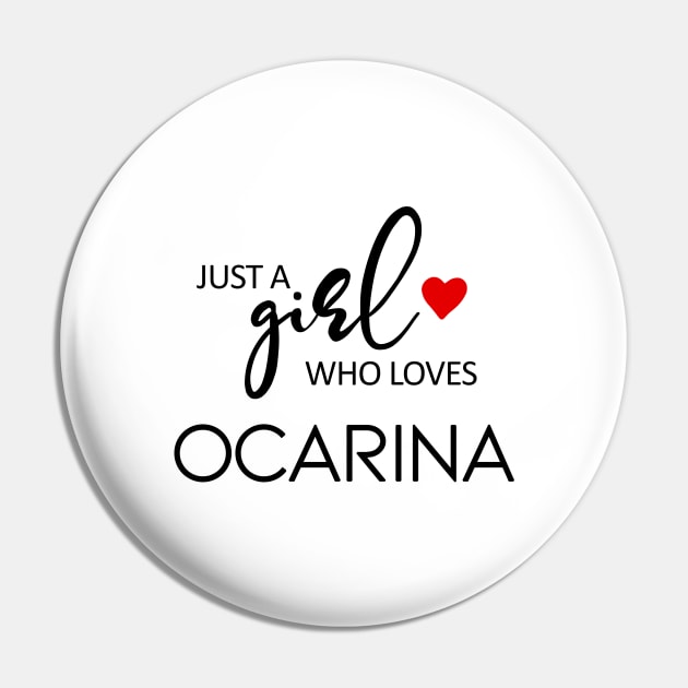 Just A Girl Who Loves Ocarina - Music Ocarina Pin by teebest