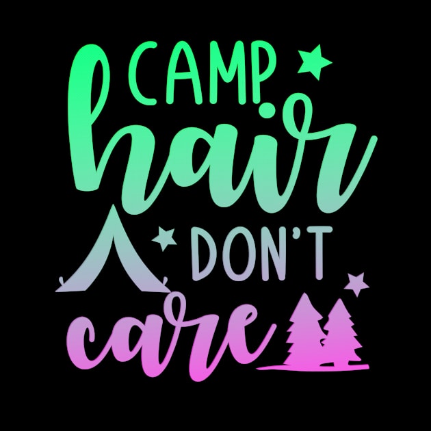 Camp Hair Don't Care by goldstarling