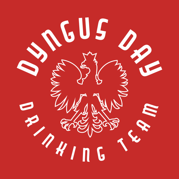 Dyngus Day Drinking Team by PodDesignShop