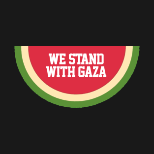 We Stand With Gaza T-Shirt