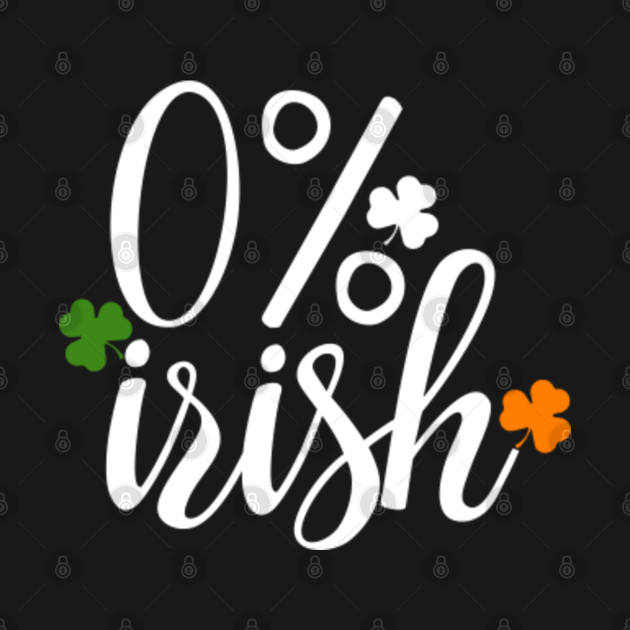 0% Irish - 0 Irish 100 Drunk - Crewneck Sweatshirt | TeePublic