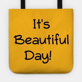 Its a beautiful day Tote