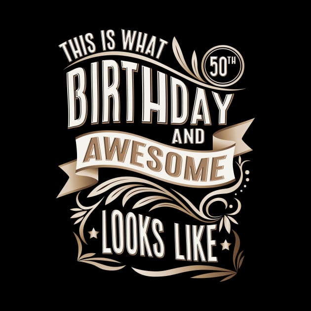 50th birthday gift idea Awesome by HBfunshirts