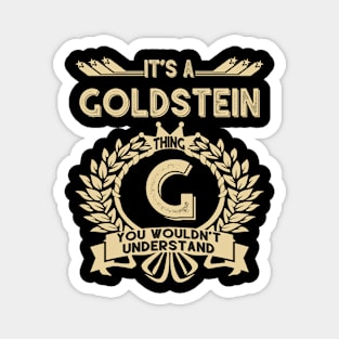 Goldstein Name Shirt - It Is A Goldstein Thing You Wouldn't Understand Magnet