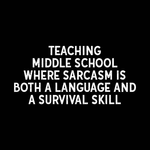 Teaching middle school Where sarcasm is both a language and a survival skill by trendynoize