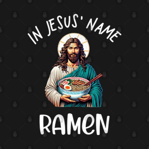 In Jesus' Name Ramen Funny Christian by Lavender Celeste