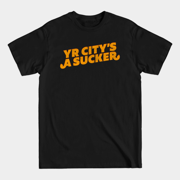 Disover Your city's a sucker - Your city's a sucker - My city's a creep - Lcd Soundsystem - T-Shirt