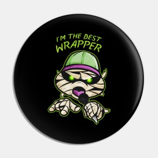 Funny Mummy I Am The Best Wrapper Rapper Halloween Pin