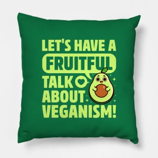 Fruitful Talk About Veganism - Fruit Pun - Cute Avocado Pillow