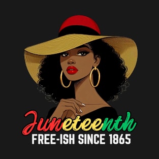 Juneteenth - FREE-ISH SINCE 1865-Celebrating  Freedom Day 1865 woman T-Shirt