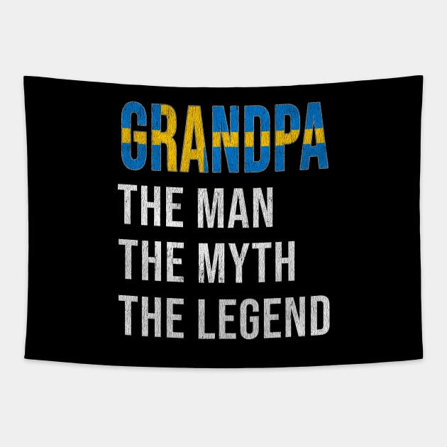 Grand Father Swede Grandpa The Man The Myth The Legend - Gift for Swede Dad With Roots From  Sweden Tapestry by Country Flags