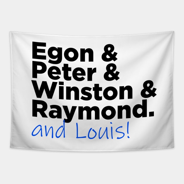 Egon & Peter & Winston & Raymond AND LOUIS Tapestry by GB World Hub