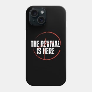 The revival is here Phone Case