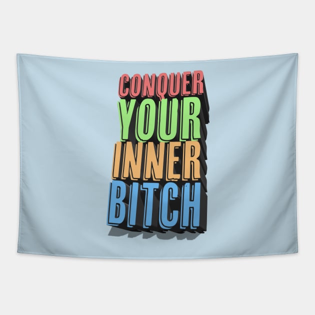 Conquer Your Inner Bitch - Joe Rogan Quote Design Tapestry by Ina