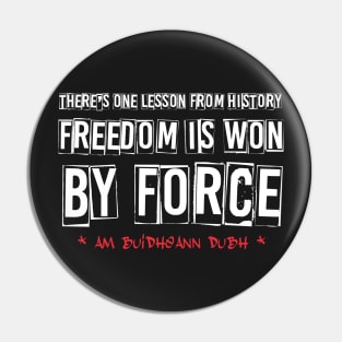 Freedom by force Pin