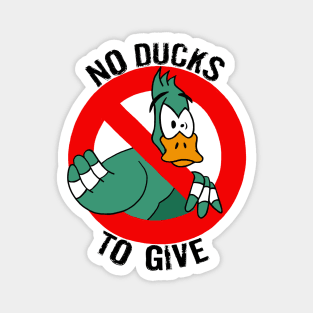 No Ducks To Give Magnet