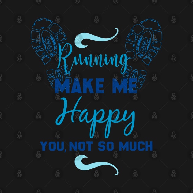 running make me happy you,not so much by greatnessprint