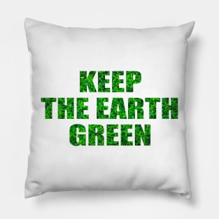 Keep the Earth green! Nurture the nature Pillow