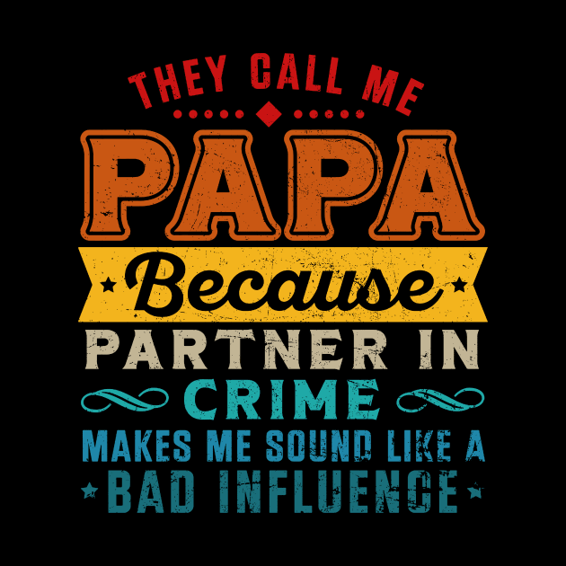 They Call Me Papa Partner In Crime Dad Fathers Day Family by Kings Substance