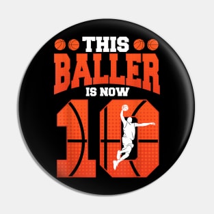 This Baller Is Now 10 Basketball 10th Birthday Pin