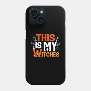 This is my witches - Halloween day Phone Case