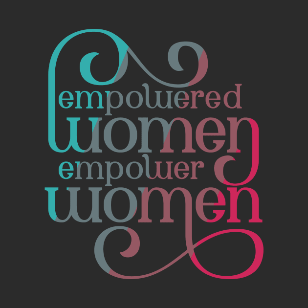 Empowered Women Dark Feminist Lettering Design by polliadesign