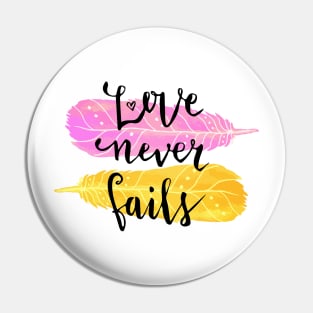 Love Never Fails Pin