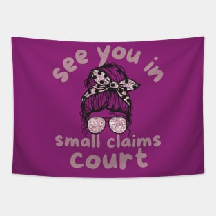 See You in Small Claims Court Tapestry