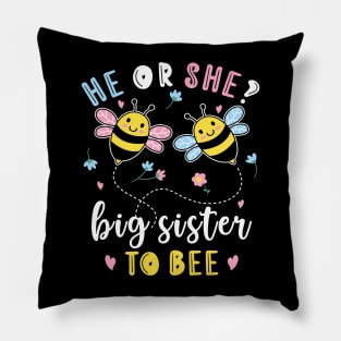 He Or She Big Sister To Bee Pillow