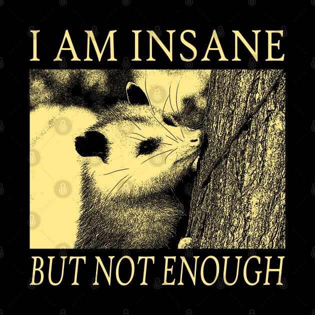 I am Insane Opossum by giovanniiiii