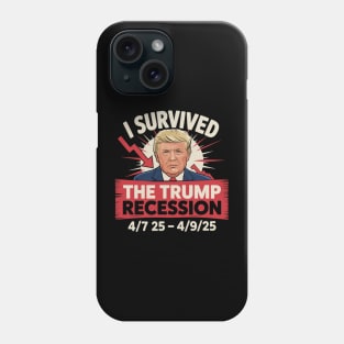 I SURVIVED THE TRUMP RECESSION Phone Case