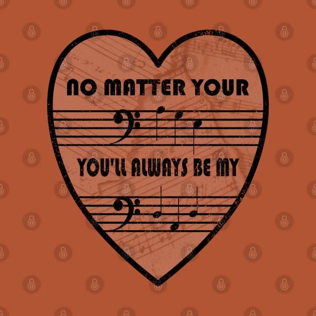 No Matter Your "Age", you'll Always be My "Dad"  (Bass Clef) by Blended Designs