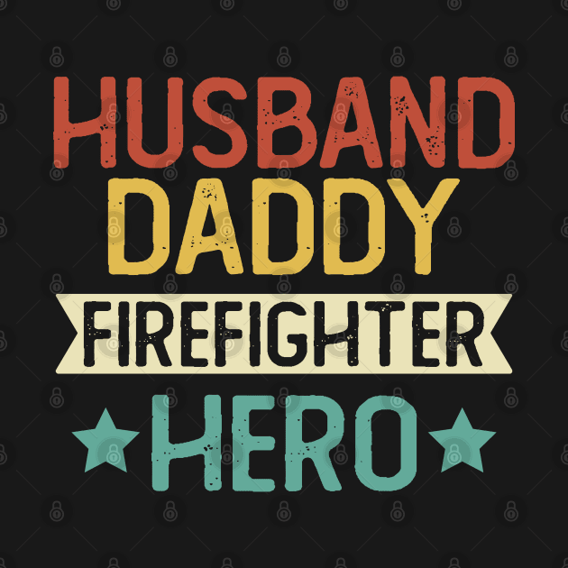 Husband Daddy Firefighter Hero Gift Firefighter Dad Gift by mommyshirts