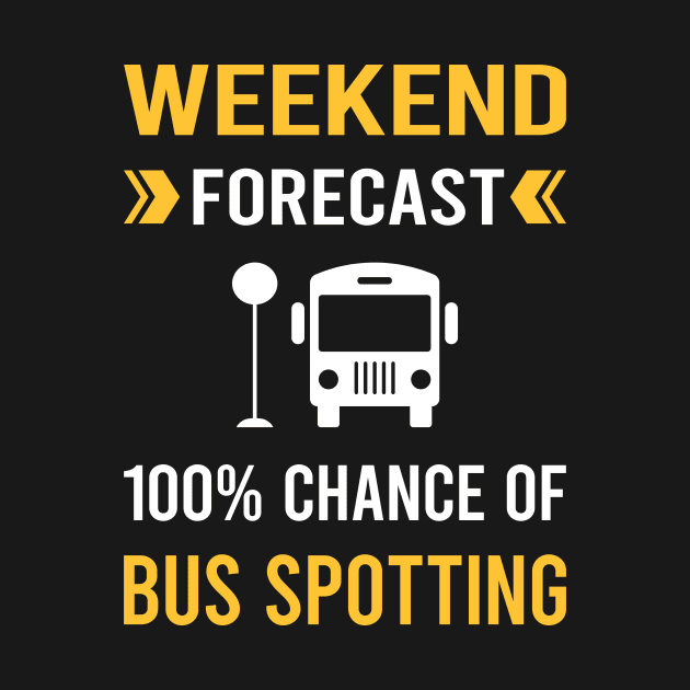 Weekend Forecast Bus Spotting Spotter by Bourguignon Aror