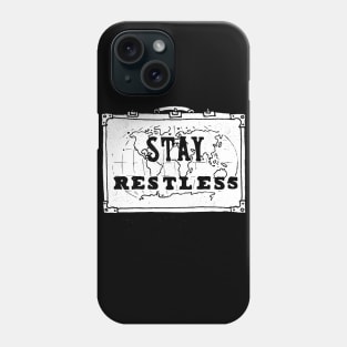 Stay Restless... Phone Case